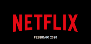 noività netflix febbraio 2020