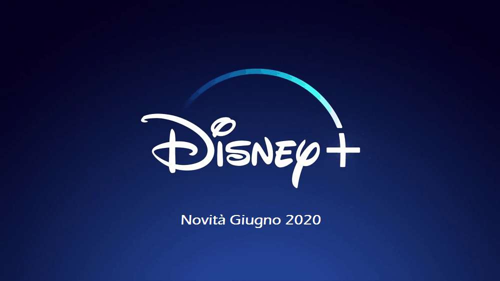 Uscite Disney+ Giugno 2020