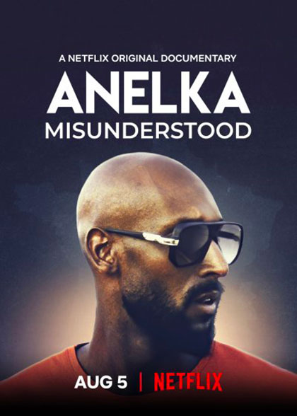 Anelka-Genio-e-sregolatezza Novità Netflix in uscita ad Agosto 2020