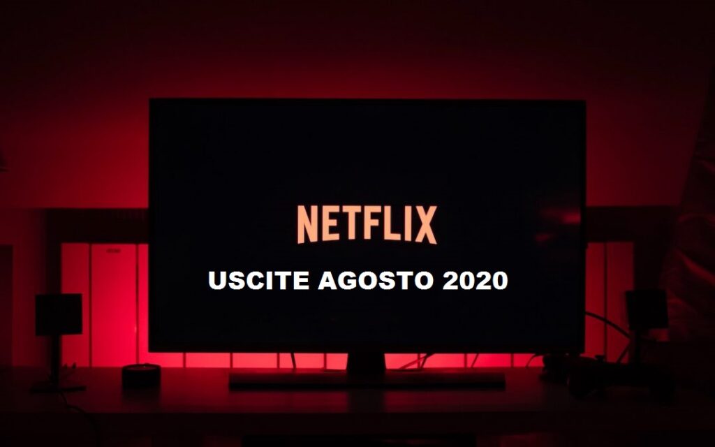 Uscite Netflix Agosto 2020