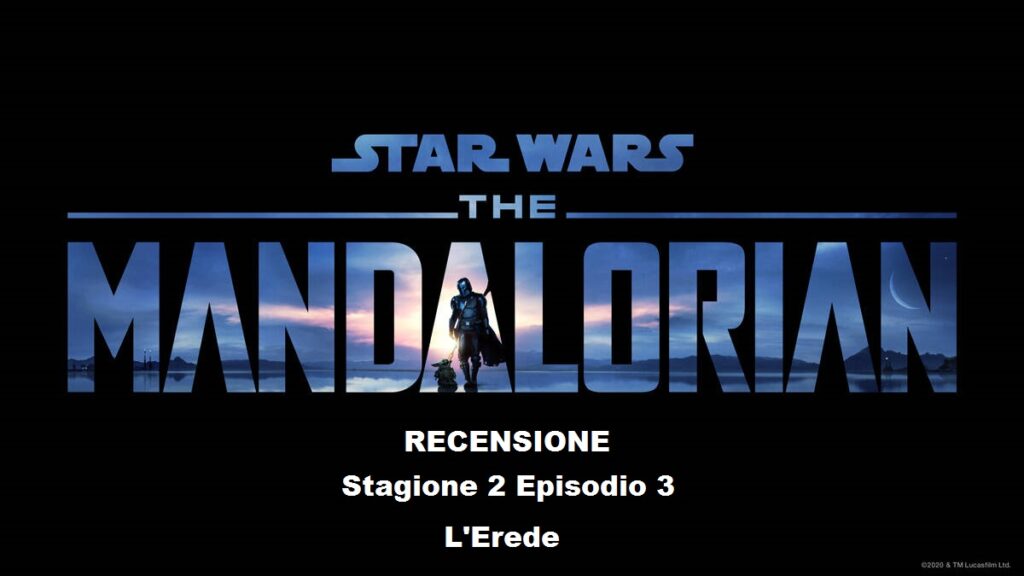 Recensione Episodio 3 The Mandalorian