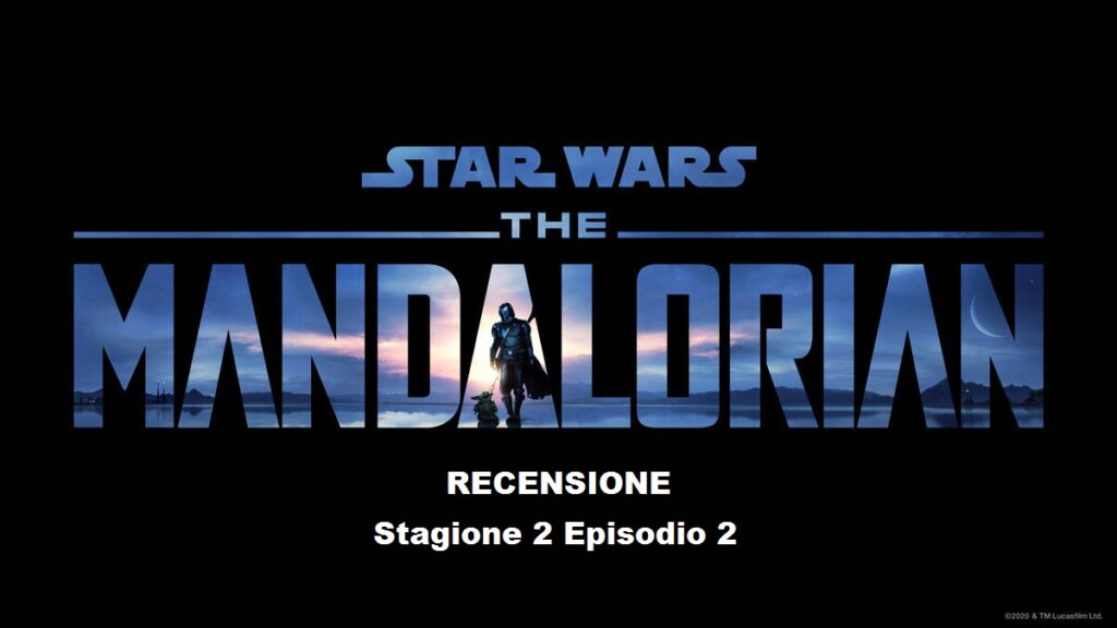Recensione Episodio 2 The Mandalorian