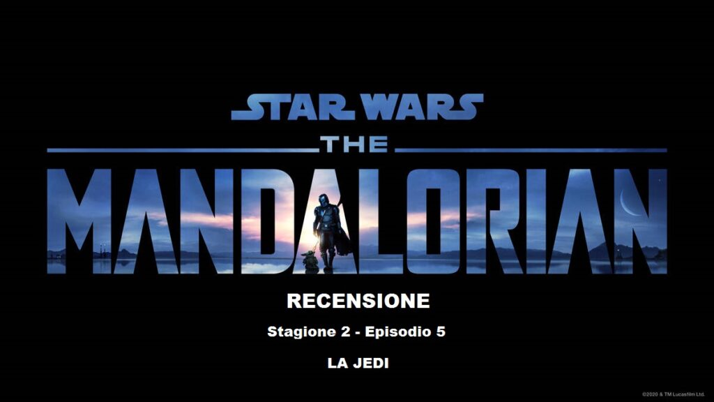 Recensione The Mandalorian 2 La Jedi