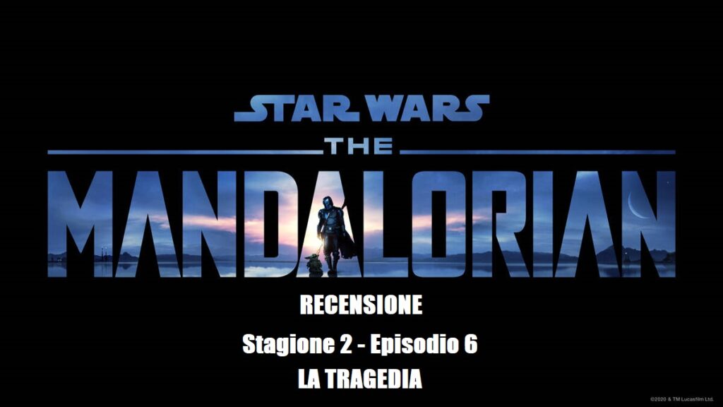 Recensione Episodio 6 La Tragedia
